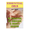 Essential Oils: 30 Essential Oil Skincare & Beauty Recipes - Paperback
