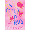 We Could Be Rats - Hardcover