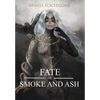 A Fate of Smoke and Ash - Hardcover