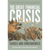 The Great Financial Crisis: Causes and Consequences - Paperback