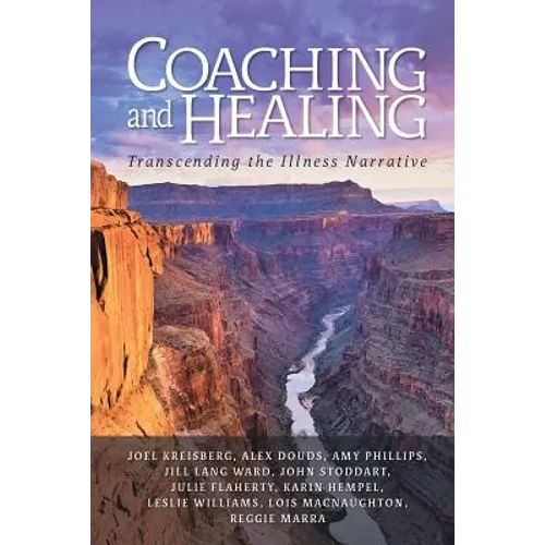 Coaching and Healing: Transcending the Illness Narrative - Paperback