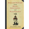 English History Made Brief, Irreverent, and Pleasurable - Paperback