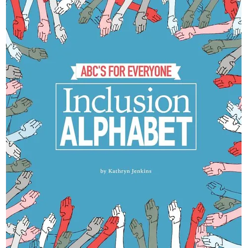 Inclusion Alphabet: ABC's for Everyone - Hardcover