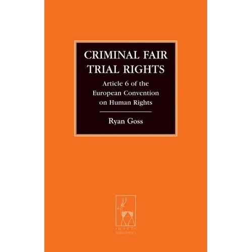 Criminal Fair Trial Rights: Article 6 of the European Convention on Human Rights - Paperback