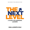 The Next Level: A Guide for Emerging Leaders - Paperback