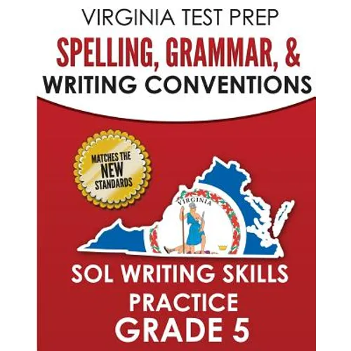 VIRGINIA TEST PREP Spelling, Grammar, & Writing Conventions Grade 5: SOL Writing Skills Practice - Paperback