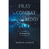 Pray in Combat When Your Mind Is Off: Be Prayed Up - Paperback