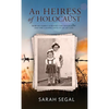 An Heiress of Holocaust - How my family survived the holocaust and the lasting effects on my life - Hardcover