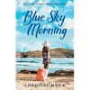 Blue Sky Morning: An Inward Journey Around the World - Paperback