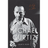 Michael Curtiz: A Life in Film - Hardcover