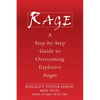 Rage: A Step-By-Step Guide to Overcoming Explosive Anger - Paperback