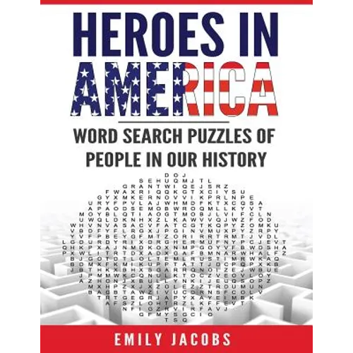 Heroes in America: Word Search Puzzles of People in Our History - Paperback
