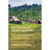For the Sake of Forests and Gods: Governing Life and Livelihood in the Philippine Uplands - Paperback