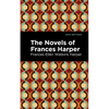 The Novels of Frances Harper - Paperback