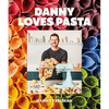Danny Loves Pasta: 75+ Fun and Colorful Pasta Shapes, Patterns, Sauces, and More - Hardcover