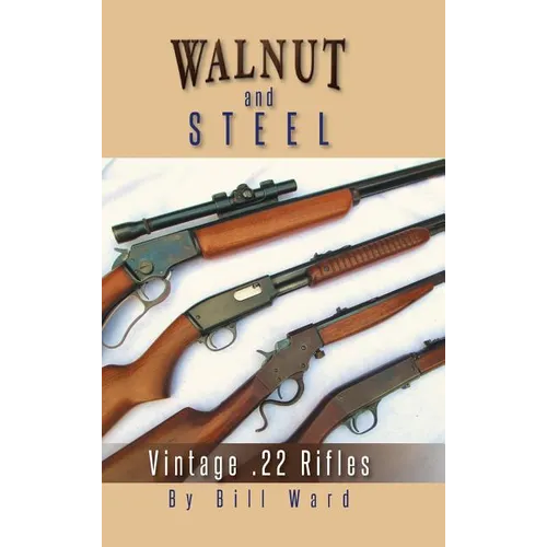 Walnut and Steel: Vintage .22 Rifles - Hardcover