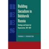 Building Socialism in Bolshevik Russia: Ideology and Industrial Organization, 1917-1921 - Paperback