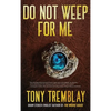 Do Not Weep For Me - Hardcover