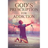 God's Prescription for Addiction - Paperback