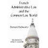 French Administrative Law and the Common-Law World - Hardcover