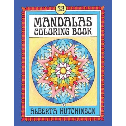 Mandalas Coloring Book No. 4: 32 New Unframed Round Mandalas - Paperback