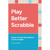 Play Better Scrabble: Master the Open Board Method and Score Higher - Paperback
