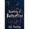 Swatting at Butterflies - Paperback