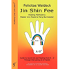 Jin Shin Fee: Healing Method by Master Jiro Murai and Mary Burmeister. Guide to Quick Aid and Healing from A - Z Through the Laying on of Hands - Paperback
