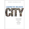 Leading the Inclusive City: Place-Based Innovation for a Bounded Planet - Paperback