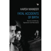 Fatal Accidents of Birth: Stories of Suffering, Oppression and Resistance - Paperback