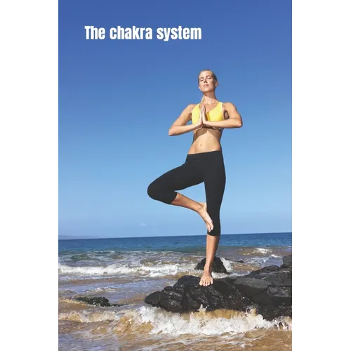 The chakra system: The energy vortexes within - Paperback