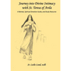 Journey into Divine Intimacy with St. Teresa of Avila: A Retreat, Spiritual Direction Guide, and Study Resource - Paperback