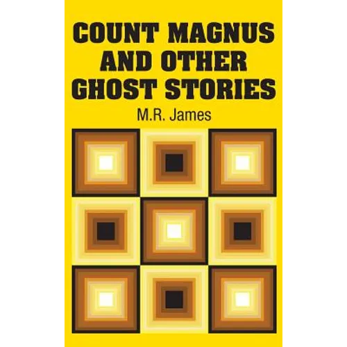 Count Magnus and Other Ghost Stories - Hardcover