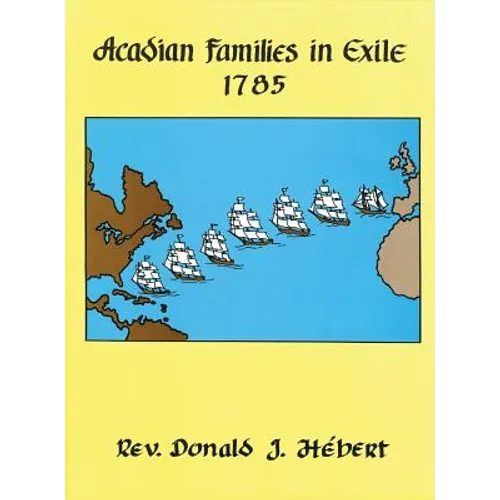 Acadian Families in Exile - 1785 - Hardcover