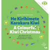 A Colourful Kiwi Christmas: He Kirihimete Karakara Kiwi - Paperback