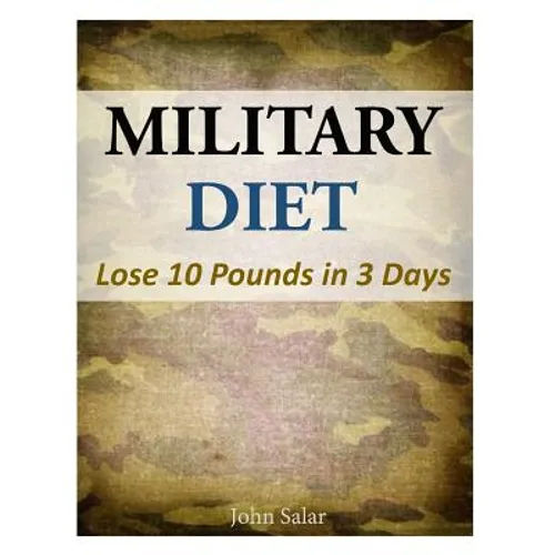 Military Diet - Lose 10 Pounds in 3 Days - Paperback