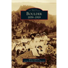 Boulder: 1859-1919 - Hardcover