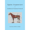 Equine Acupuncture - Conditions & Treatment Protocols - Paperback