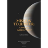 Mission to Jupiter: A History of the Galileo Project - Paperback