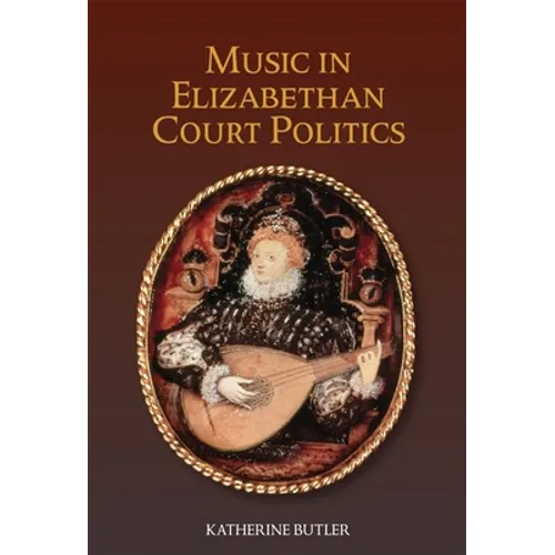 Music in Elizabethan Court Politics - Paperback