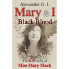 Mary and I: Black Blood: The Real Story of Miss Mary - Paperback