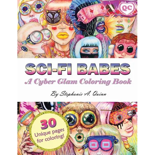 Sci-fi Babes: A Cyber Glam Coloring Book - Paperback