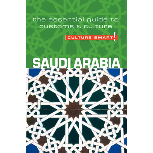 Saudi Arabia - Culture Smart!: The Essential Guide to Customs & Culture - Paperback