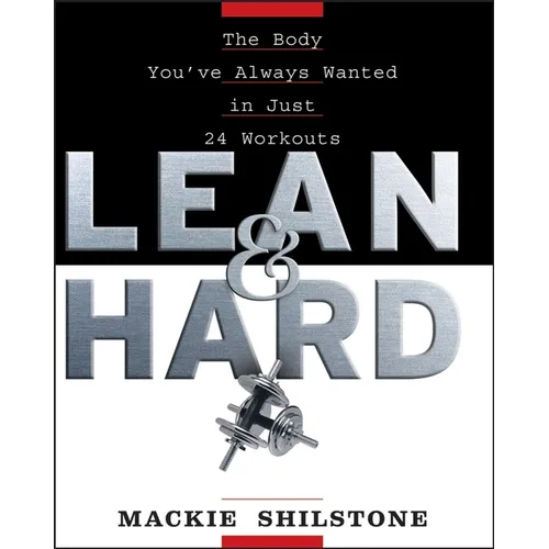 Lean and Hard: The Body Youve Always Wanted in Just 24 Workouts - Paperback