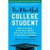 The Mindful College Student: How to Succeed, Boost Well-Being, and Build the Life You Want at University and Beyond - Paperback