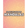 Stress Less Coloring Mandalas: Mind Soothing Coloring Activity For Stress Relief, Intricate Designs And Calming Patterns To Color - Paperback