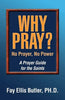 Why Pray? No Prayer, No Power: A Prayer Guide for the Saints - Paperback