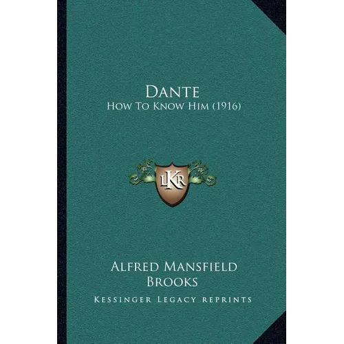 Dante: How To Know Him (1916) - Paperback