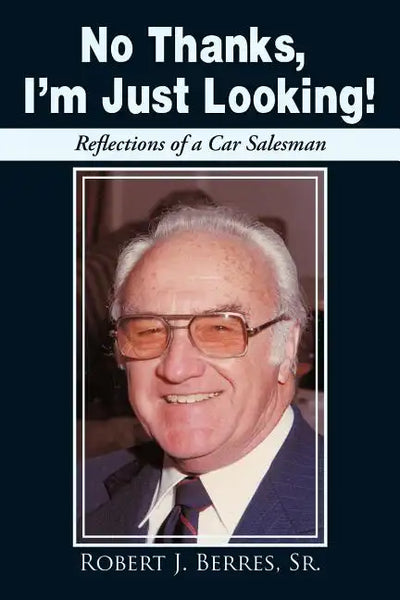 No Thanks, I'm Just Looking!: Reflections of a Car Salesman - Paperback