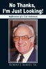 No Thanks, I'm Just Looking!: Reflections of a Car Salesman - Paperback
